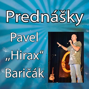 Pavel Hirax Baričák - prednášky