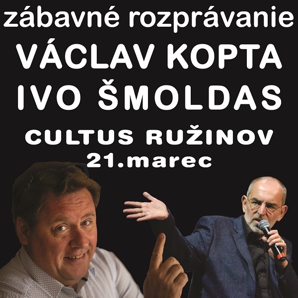 Zábavné rozprávanie: VÁCLAV KOPTA a IVO ŠMOLDAS