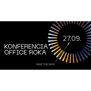 Konferencia OFFICE ROKA  - trendy pracovného prostredia