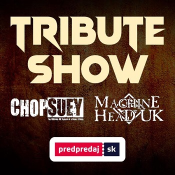 TRIBUTE SHOW SYSTEM OF A DOWN by CHOP SUEY (UK) + MACHINE HEAD (UK)