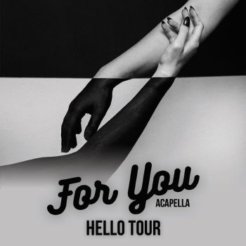 For You acapella – HELLO tour (krst albumu)